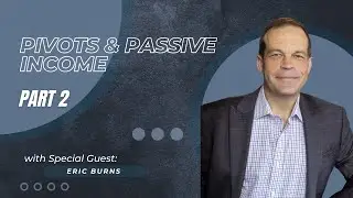 Pivots and Passive Income - Part 2