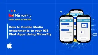 How to Enable Media Attachments to Your iOS Chat Apps Using MirrorFly