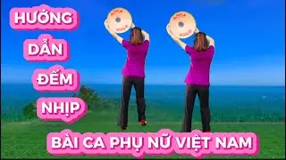 HƯỚNG DẪN ĐẾM NHỊP 🇻🇳 BÀI CA PHỤ NỮ VIỆT NAM