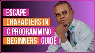 Escape Characters In C Programming Language (Beginners Guide)