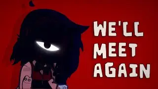 YO TE VERÉ/WE'LL MEET AGAIN ‼️‼️👻xd MEME ✦DOORS🚪 Gacha Club