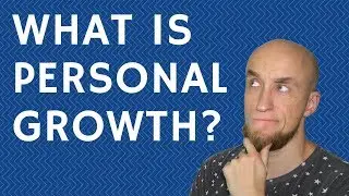What is Personal Growth? | Personal Growth Tips