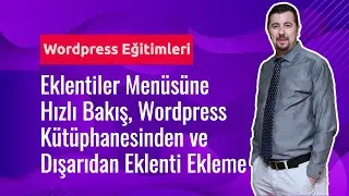 Wordpress Dersleri #55: Eklentiler Giriş, Wordpress Kütüphanesinden ve Dışarıdan Eklenti Eklemek
