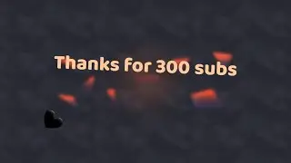 Thanks for 300 subs