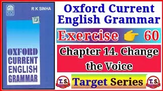 Oxford Current English Grammar Exercise 60 | Voice in English Grammar | Change the Voice | Answer