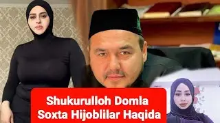 Shukurulloh Domla -Soxta Hijoblilar Haqida| 