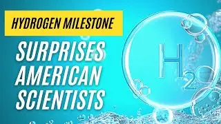 Hydrogen Milestone Surprises American Scientists