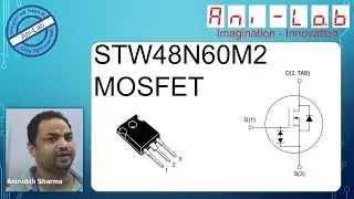 STW48N60M2 MOSFET In Hindi II Ani-Lab