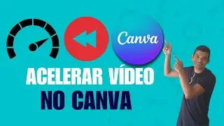 Acelerar Vídeo no Canva 2024 Ep.6!