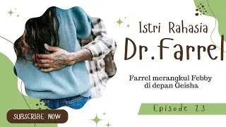 Eps. 23 || ISTRI RAHASIA Dr. FARREL || Novel Cinta || Novel Romantis|| @DuniaHalu777​