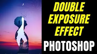 Double Exposure Effect - Photoshop Editing