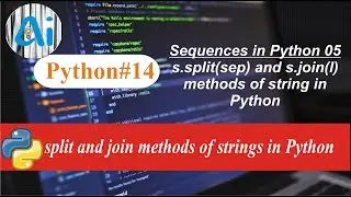 Python#14 || split and join methods in Python || AI course || split and join methods of strings