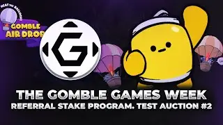 The Gomble Games week: Referral STAKE Program. Test Auction #2