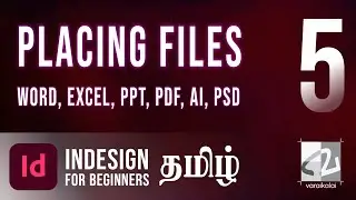 Placing Word, Excel, Pdf, Ai, Psd Files in Indesign | Tamil Tutorial - 5 | Varaikalai