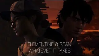 Clementine and Sean Diaz | Whatever It Takes | A Collab with CrudeDude