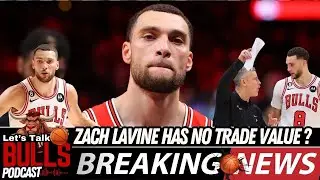 Breaking News | Zach Lavine Has Zero Trade Interest.