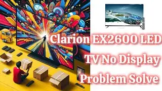 Clarion EX2600 24inch LED TV No Display Problem Solve