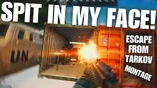 SPIT IN MY FACE! - ESCAPE FROM TARKOV MONTAGE