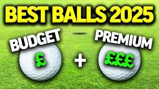 BEST GOLF BALLS 2025 | Which One Should You be Using?