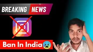 Biggest Breaking 😨 : Instagram BAN in INDIA 😨