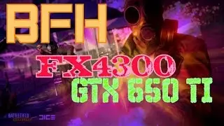 Battlefield  Hardline на слабом ПК [FX 4300 + Gtx 650 Ti][60 FPS] Еее видос