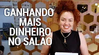 Como Ganhar mais Dinheiro no Salão