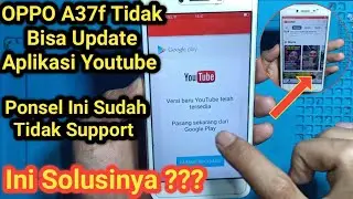 Oppo A37f Cannot Update Youtube