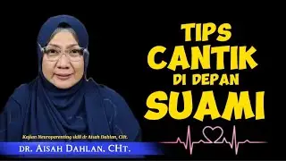 BEAUTIFUL TIPS FOR YOUR HUSBAND - Dr. Aisah Dahlan CMHt., CM.NLP.