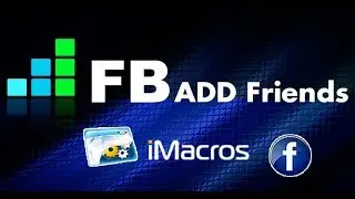 Автоматическое добавление в друзья Facebook | iMacros | Макрос отправляет запрос в друзья по списку