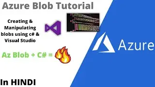Azure Blob with C# and Visual studio |Azure for Beginners| In Hindi