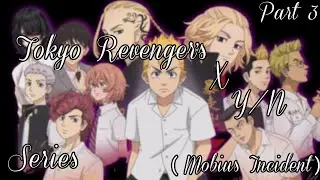Tokyo Revenger's x Y/N// Part 3// Mobius Incidents //
