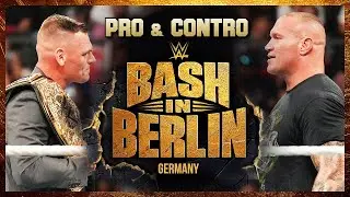 Pro & Contro - WWE Bash in Berlin 2024