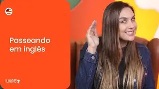 Passeando em inglês