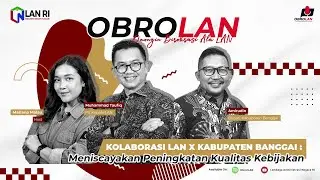 Kolaborasi LAN X Kabupaten Banggai : Meniscayakan Peningkatan Kualitas Kebijakan