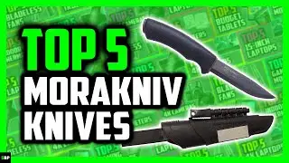 Top 5 Best Morakniv Knives on Amazon