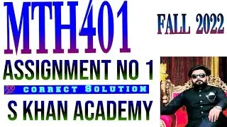 MTH401 ASSIGNMENT NO 1 SOLUTION. ||S KHAN ACADEMY||