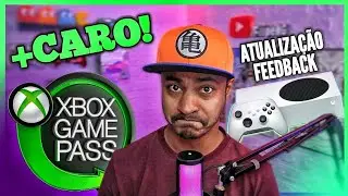 ATUALIZAÇÃO DO XBOX SERIES S/X FEEDBACK - XBOX GAME PASS MAIS CARO E EXCLUSIVOS