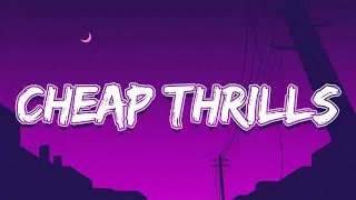 Sia - Cheap Thrills (Lyrics) ft. Sean Paul