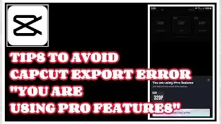 TIPS TO AVOID CAPCUT EXPORT ERROR "YOU ARE USING PRO FEATURES" | CAPCUT TUTORIALS | CP TUTORIALS