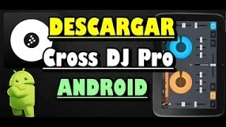 Descargar Cross DJ Pro v2.3.1 APK + link 2015 ( DJ Profesional Para Android)