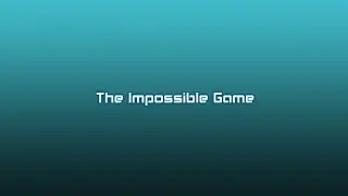 The Impossible Game.Level 1(Fire Aura)