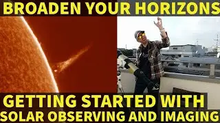 Expand your horizons with Solar Astronomy and Imaging!!