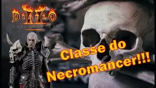 Diablo 2 Resurrected - Explicando a classe do Necromancer para iniciantes!!!