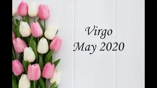 VIRGO: ONLY YOU KNOW WHAT WHAT'S BEST FOR YOU! MAY 2020
