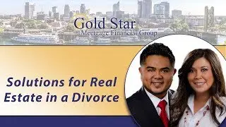 Gold Star Mortgage Financial: Solutions for real estate in a divorce