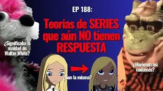 LAS TEORIAS MÁS GRANDES QUE DEJARON LAS SERIES - EP 188 | #muchopodcast