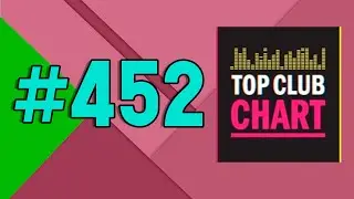Top Club Chart #452 - ТОП 25 Танцевальных Треков (10.02.2024)