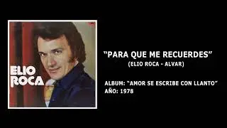 ELIO ROCA - HOMENAJE (Q. E. P. D. )