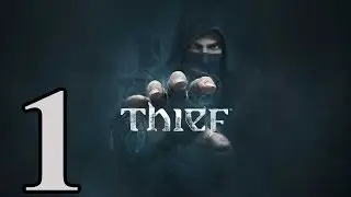 Прохождение Thief — Часть 1: Падение