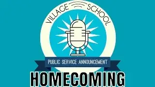 Village School PSA SPECIAL EDITION - Homecoming